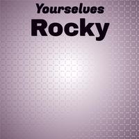 Yourselves Rocky