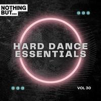 Nothing But... Hard Dance Essentials, Vol. 30