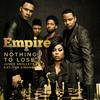 Empire Cast - Nothing to Lose (From 