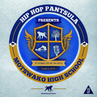 Hip Hop Pantsula Presents Motswako High School