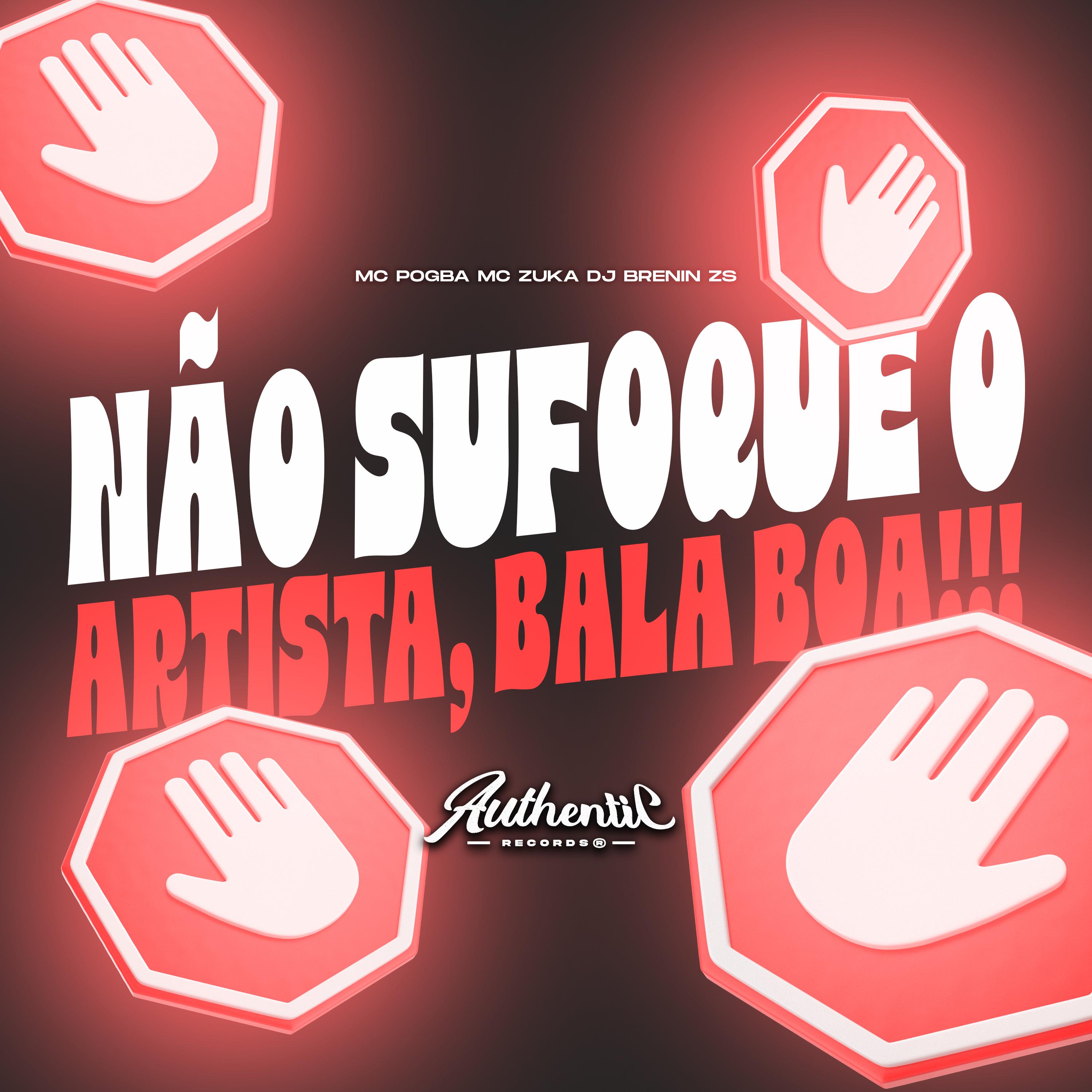 Não Sufoque o Artista, Bala Boa