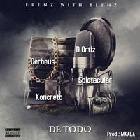 De Todo (feat. Cerbeus, Koncreto, D Ortiz & Spictacular)