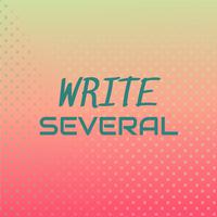 Write Several