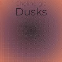 Cholinergic Dusks