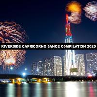 RIVERSIDE CAPRICORNO DANCE COMPILATION 2020