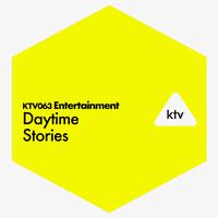 KTV063 Entertainment - Daytime Stories