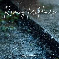 Rain Tones: Raining for Hours