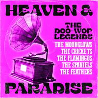 Heaven & Paradise (The Doo-Wop Legends)