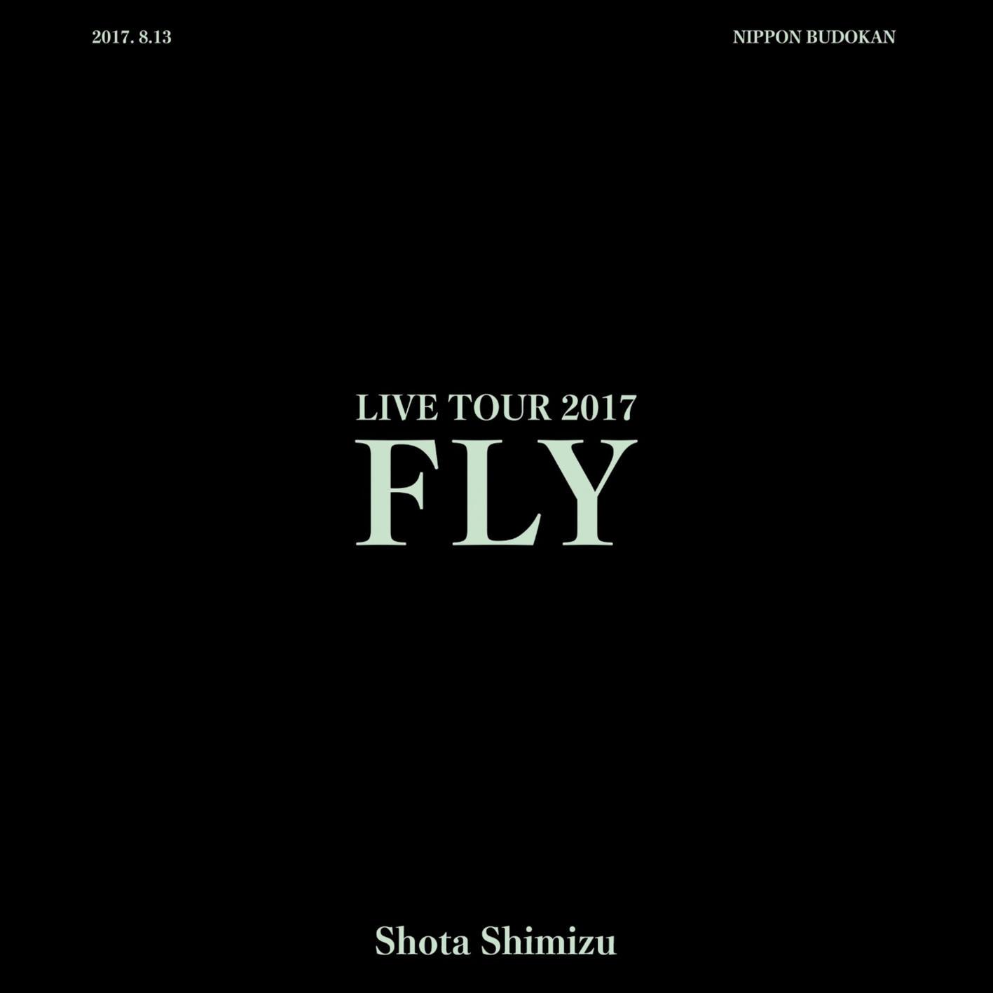 清水翔太 ·《清水翔太 LIVE TOUR 2017“FLY”》