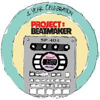 Project​:​Beatmaker - 1 Year Celebration Sampler