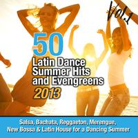 50 Latin Dance Summer Hits And Evengreens 2013, Vol. 1 (Salsa, Bachata, Reggaeton, Merengue, New Bossa & Latin House For a Dancing Summer)