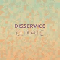 Disservice Climate