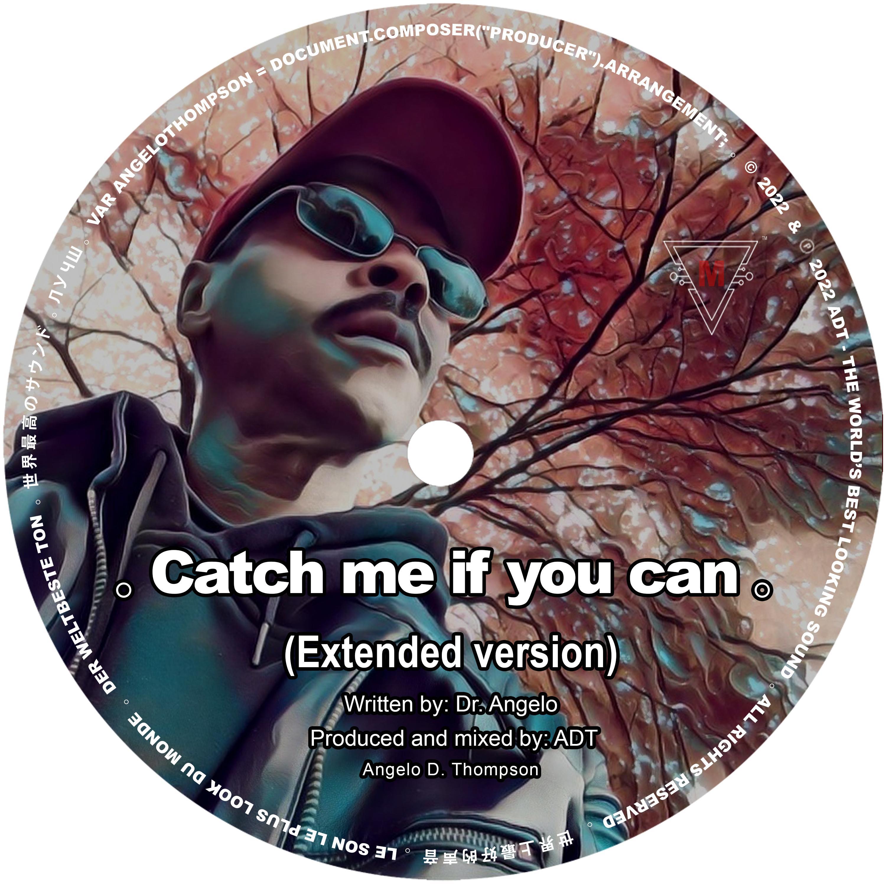 Catch me if you can (Extended Version) Dr. Angelo 专辑 网易云音乐