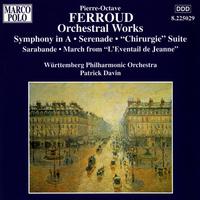 FERROUD: Symphony in A Major / Serenade / Chirurgie Suite