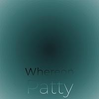 Whereon Patty