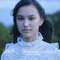 Hatsukoi –my first love-