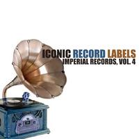 Iconic Record Labels: Imperial Records, Vol. 4