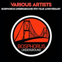 Bosphorus Underground 5th Year Anniversary