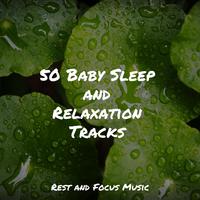 50 Baby Sleep and Relaxation Tracks