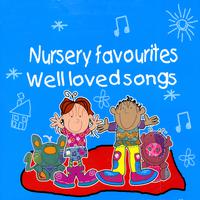 Nursery Favourites and Well Loved Songs