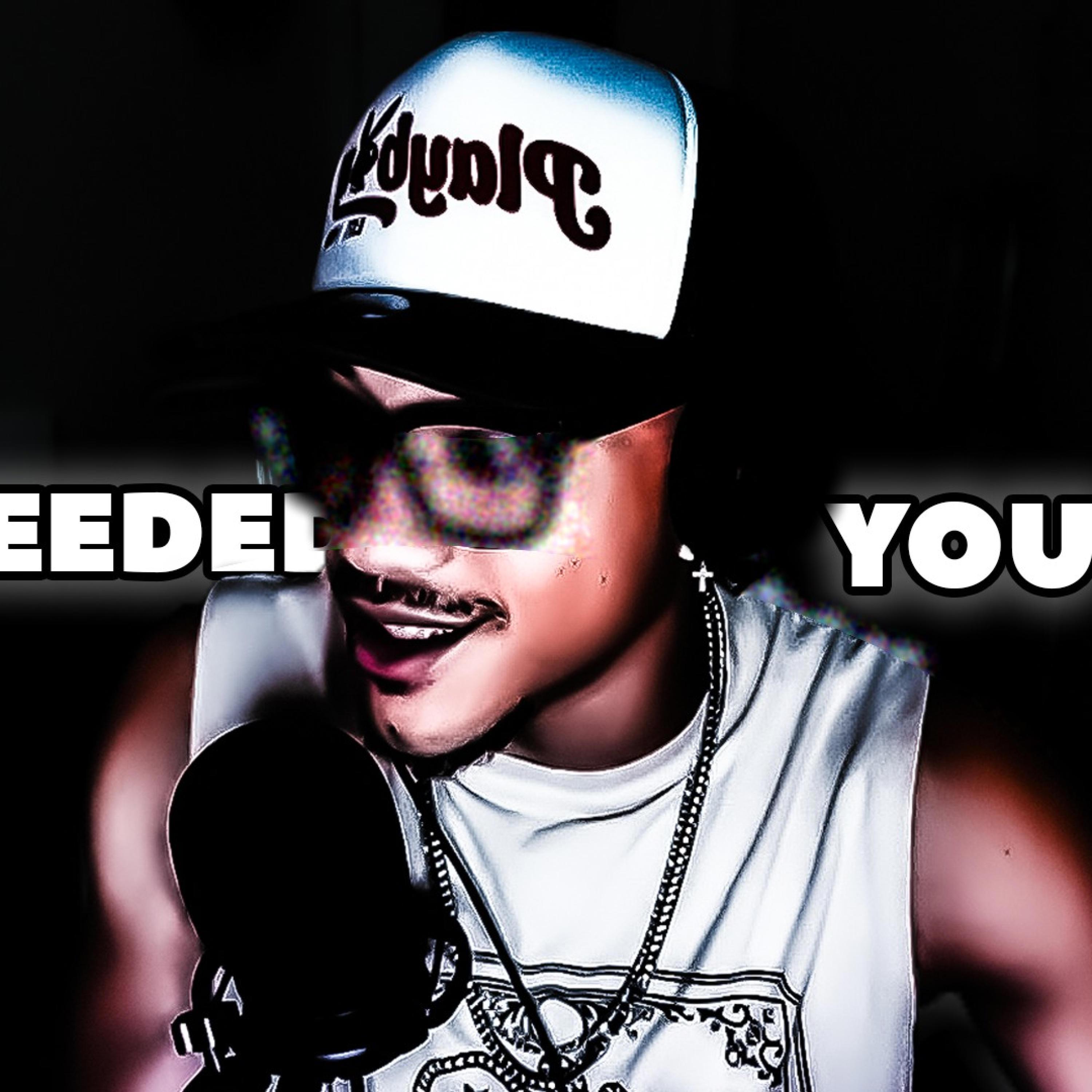 NEEDED YOU!
