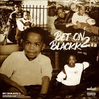 Bet on Blackk 2