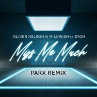 Miss Me Much (feat. Syon) [Parx Remix]