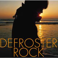 DEFROSTER ROCK