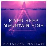 River Deep Mountain High