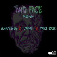 TWO FACE (feat. LILMAZIIJUGG & ZOTIYAC)