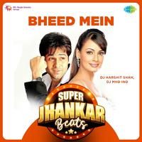 Bheed Mein - Super Jhankar Beats