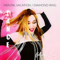 Mental Vacation / Diamond Ring (Dance Edit)