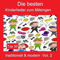 Top 30: Die besten Kinderlieder zum Mitsingen - Traditionell & modern, Vol. 2