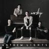 Anthem Lights - King of My Heart / Holy Spirit