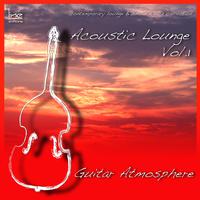 Acoustic Lounge, Vol. 1 Guitar Atmosphere (Contemporary Lounge & Smooth Jazz Collection)