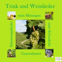 Trink und Weinlieder zum Mitsingen - Stimmungslieder zum Schunkeln - Gassenhauer