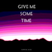 Give Me Some Time