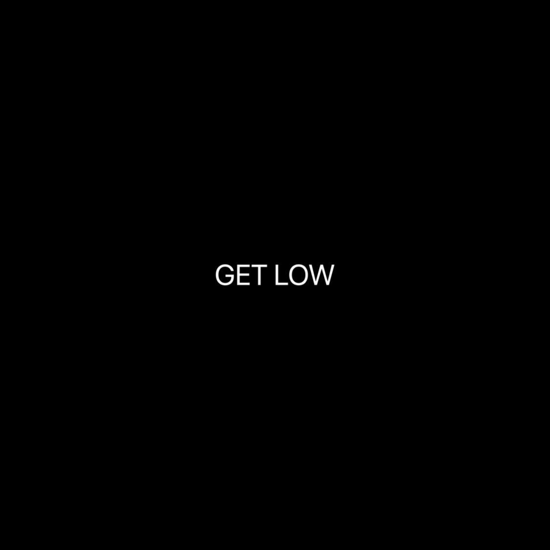 GET LOW