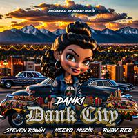 Dank City (feat. Dank1, Steve Rowin, Neeko Muzik & Ruby Red)