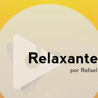 Relaxante: Por Rafael