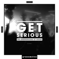 Get Serious (The Underground of House), Vol. 3