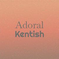 Adoral Kentish