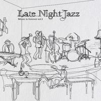 Music is forever vol.1 Late Night Jazz