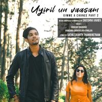 Uyiril Un Vaasam (feat. Srivijay Ragavan & Vandana Srinivasan)