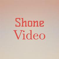 Shone Video