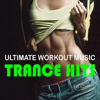 Ultimate Workout Music: Trance Hits