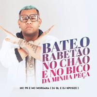 Bate o Rabetão no Chão e no Bico da Minha Peça