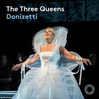 The Three Queens: Donizetti