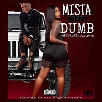 Mista Went Dumb (feat. Nina Laretta)