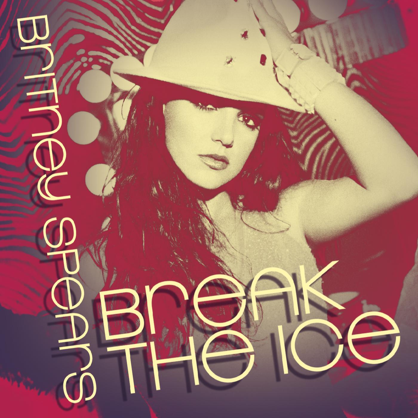 Britney Spears ·《Break The Ice_ Dance Remixes》